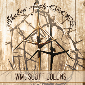 Shadow Of The Cross - Scott Collins